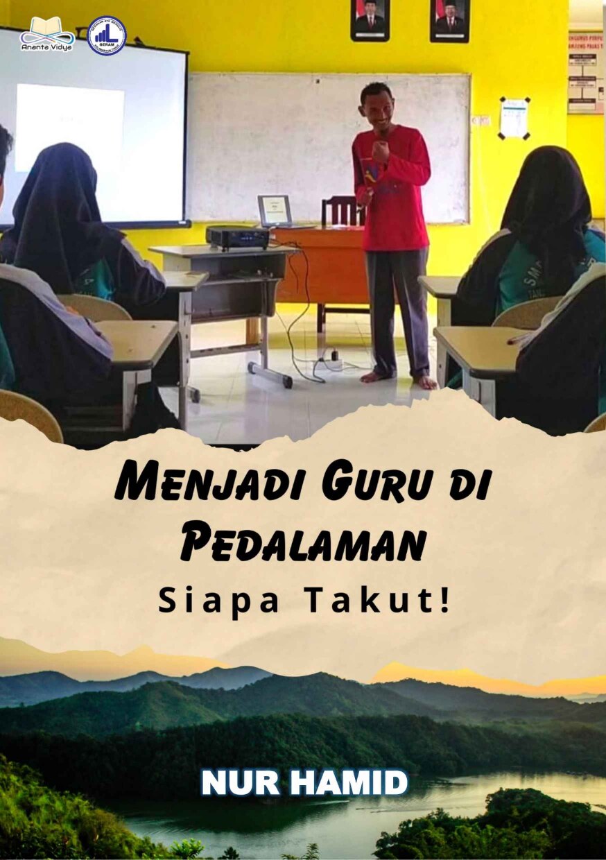 Menjadi Guru di Pedalaman Siapa Takut!